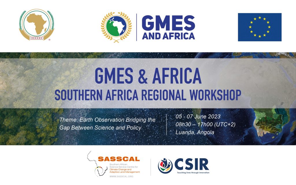 MEDIA RELEASE : GMES & AFRICA SOUTHERN AFRICA REGIONAL WORKSHOP TO SHOWCASE NEW EARTH OBSERVATION TECHNOLOGIES TO MITIGATE THE EFFECTS OF CLIMATE CHANGE